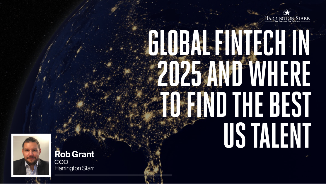Global Fintech in 2025 and Where to Find the Best US Talent